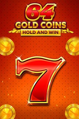 64 Gold Coins Hold and Win